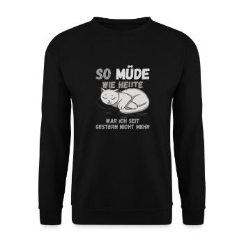 So müde wie heute war ich seit gestern nicht Katze - Unisex Pullover - Schwarz - Vorne - Alina (178cm) & Michal (187cm)