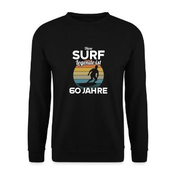 Diese Surf Legende ist 60 Jahre 60 Geburtstag - Unisex Pullover - Schwarz - Vorne - Alina (178cm) & Michal (187cm)