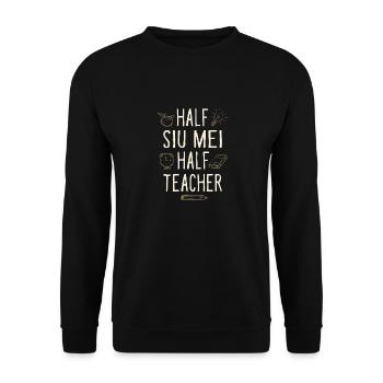 Half Siu Mei Half Teacher Funny Professor Humor - Unisex Pullover - Schwarz - Vorne - Alina (178cm) & Michal (187cm)