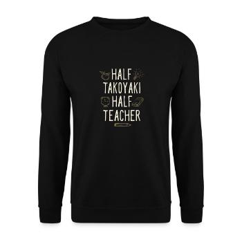 Half Takoyaki Half Teacher Funny Professor Humor - Unisex Sweatshirt - black - Front - Alina (178cm) & Michal (187cm)