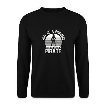 Why be a princess when you are a pirate - Unisex Sweatshirt - black - Front - Alina (178cm) & Michal (187cm)