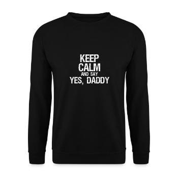 Bleib Ruhig Und Sag, Ja Daddy Kinky BDSM Dom - Unisex Pullover - Schwarz - Vorne - Alina (178cm) & Michal (187cm)