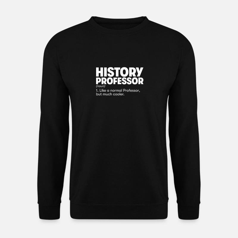 History Professor - Unisex Sweatshirt - black