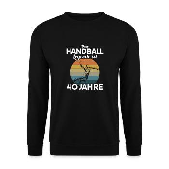 Diese Handball Legende ist 40 Jahre 40 Geburtstag - Unisex Pullover - Schwarz - Vorne - Alina (178cm) & Michal (187cm)