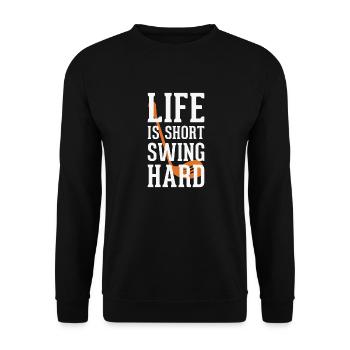 Life is short swing hard - Unisex Pullover - Schwarz - Vorne - Alina (178cm) & Michal (187cm)
