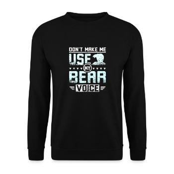 Don't make me use my bear voice - Unisex Pullover - Schwarz - Vorne - Alina (178cm) & Michal (187cm)