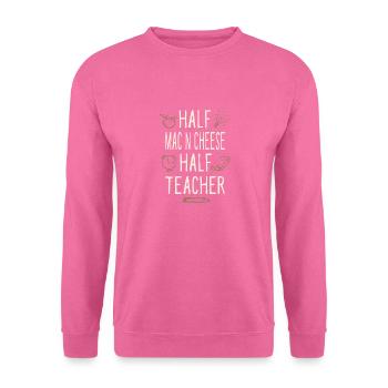 Half Mac n Cheese Half Teacher Funny Professor - Unisex Pullover - Pink - Vorne