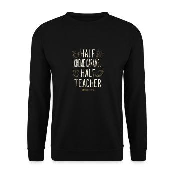 Half Creme Caramel Half Teacher Funny Professor - Unisex Sweatshirt - black - Front - Alina (178cm) & Michal (187cm)