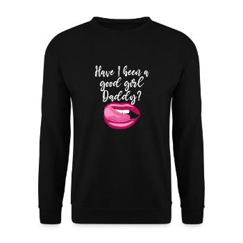 War Ich Ein Gutes Mädchen Daddy? Naughty Kinky - Unisex Pullover - Schwarz - Vorne - Alina (178cm) & Michal (187cm)