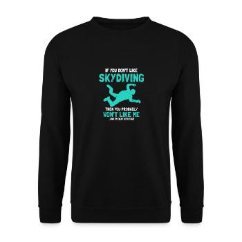 If You Don't Like Skydiving Then You Won't Like Me - Unisex Pullover - Schwarz - Vorne - Alina (178cm) & Michal (187cm)