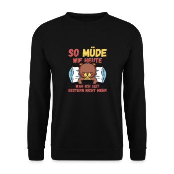 So müde wie heute war ich seit gestern nicht mehr - Unisex Pullover - Schwarz - Vorne - Alina (178cm) & Michal (187cm)