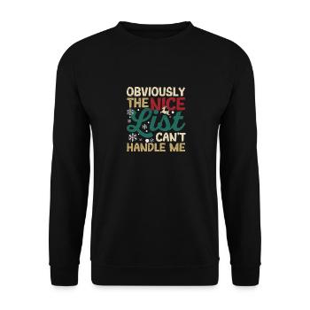 Obviously, the Nice List can't deal with me around - Unisex Sweatshirt - black - Front - Alina (178cm) & Michal (187cm)