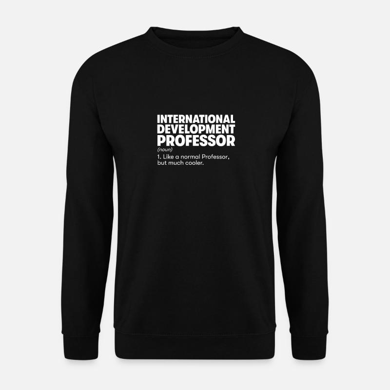Internationaler Entwicklungsprofessor - Unisex Pullover - Schwarz