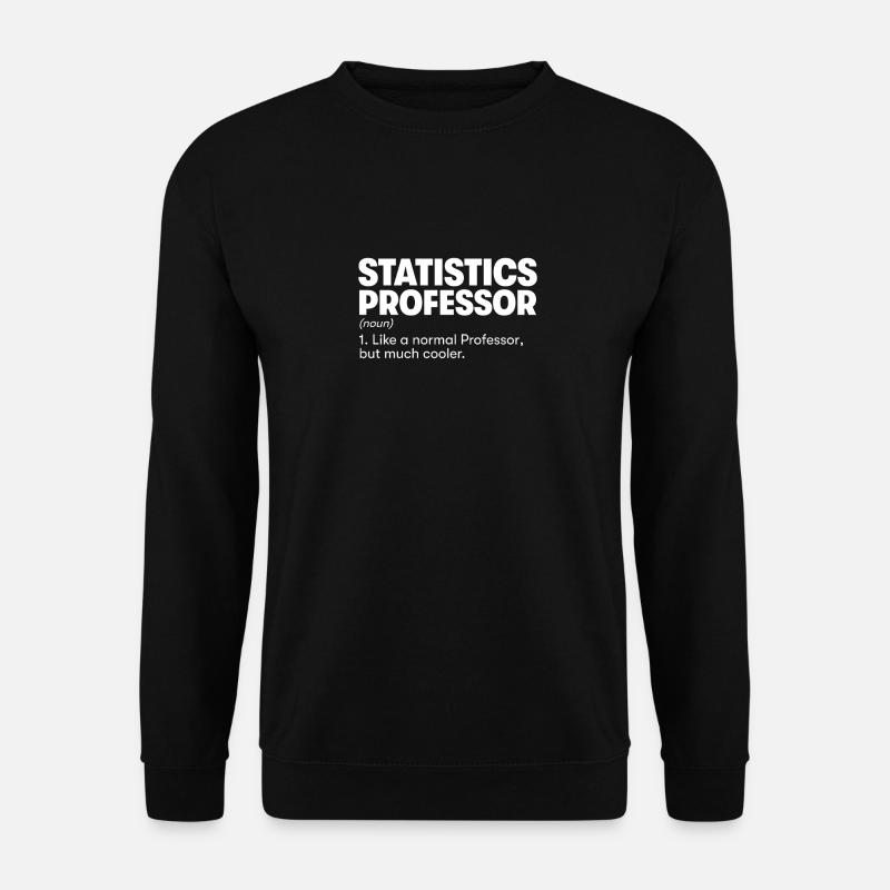 Professor für Statistik - Unisex Pullover - Schwarz