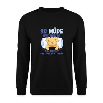 So müde wie heute war ich gestern nicht Hund Fun - Unisex Pullover - Schwarz - Vorne - Alina (178cm) & Michal (187cm)