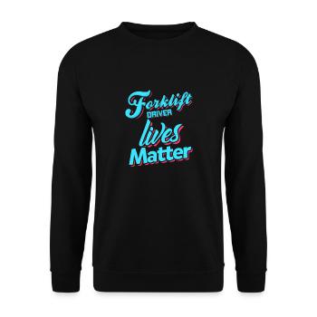 Forklift Driver Lives Matter Awesome T-Shirt - Unisex Pullover - Schwarz - Vorne - Alina (178cm) & Michal (187cm)