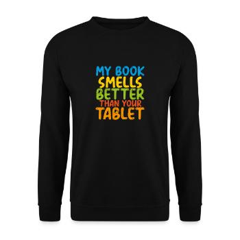 My Book Smells Better than Your Tablet - Unisex Sweatshirt - black - Front - Alina (178cm) & Michal (187cm)