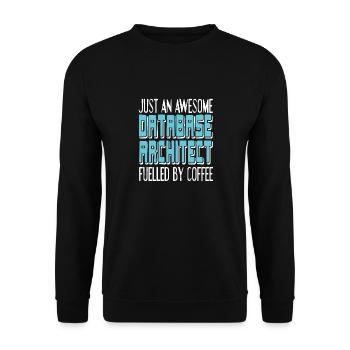 An Awesome DATABASE Architect Fueled By Coffee - Unisex Sweatshirt - black - Front - Alina (178cm) & Michal (187cm)