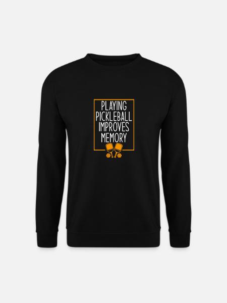 Playing Pickleball Improves Memory - Unisex Sweatshirt - black