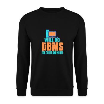 Will Do DBMS For Coffee & Donut Funny Data Admin - Unisex Sweatshirt - black - Front - Alina (178cm) & Michal (187cm)