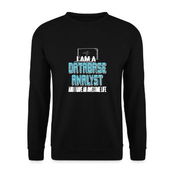 I'm A Database Analyst & I Have An Awesome Life - Unisex Sweatshirt - black - Front - Alina (178cm) & Michal (187cm)