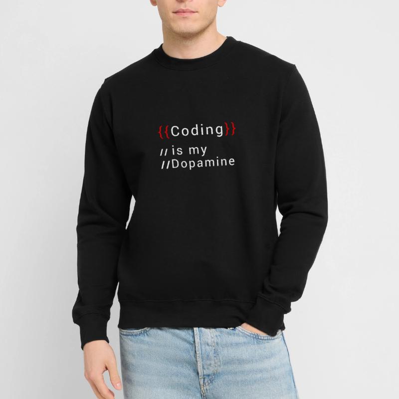 Drôle de codage est mon codeur de dopamine Sweat-shirt Unisexe