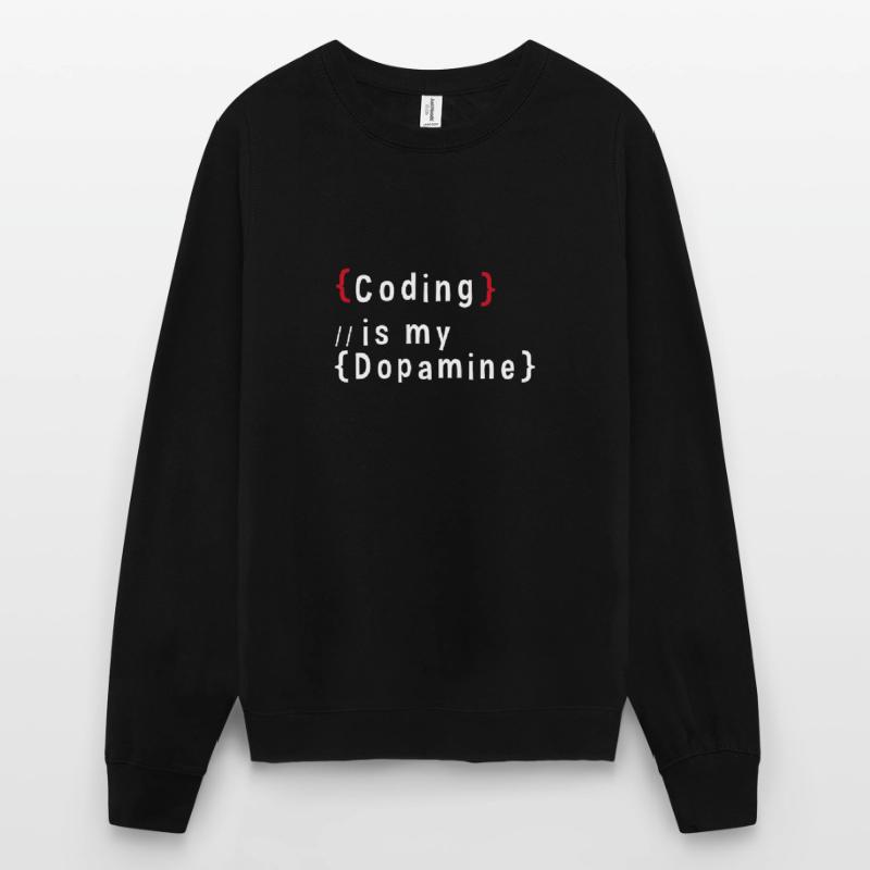 Drôle de codage est mon codeur de dopamine Sweat-shirt Unisexe