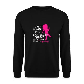 I'm A Daughter Of A Skateboard Legend Funny - Unisex Sweatshirt - black - Front - Alina (178cm) & Michal (187cm)
