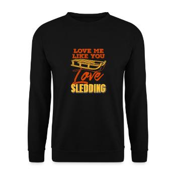 Retro Vintage Love Me Like You Love Sledding - Unisex Pullover - Schwarz - Vorne - Alina (178cm) & Michal (187cm)