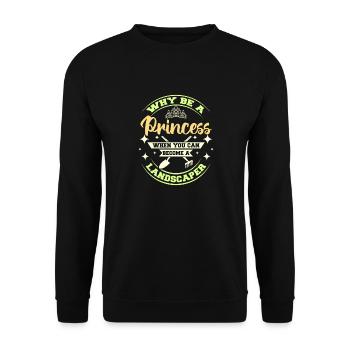why be a princess when you can become a landscaper - Unisex Pullover - Schwarz - Vorne - Alina (178cm) & Michal (187cm)