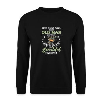 Old man show you how to create beautiful gardens - Unisex Pullover - Schwarz - Vorne - Alina (178cm) & Michal (187cm)