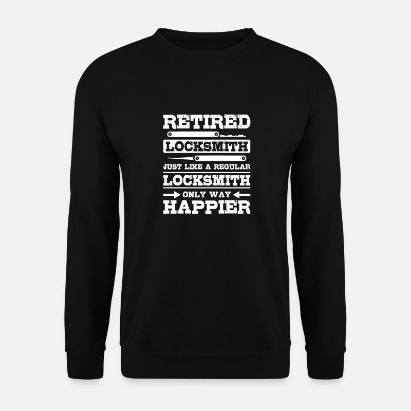 Happy retired locksmith - Unisex Sweatshirt - black