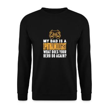My DAD Is An Ophthalmologist What Does Your Hero - Unisex Pullover - Schwarz - Vorne - Alina (178cm) & Michal (187cm)