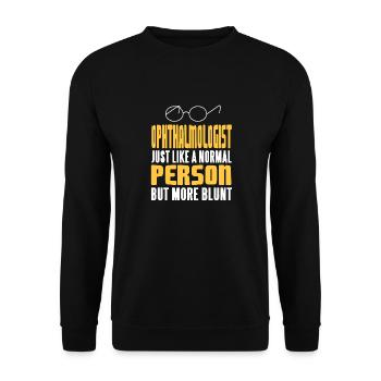 Ophthalmologist Just Like A Normal Person But - Unisex Sweatshirt - black - Front - Alina (178cm) & Michal (187cm)