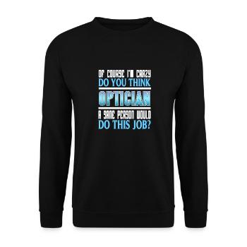 Of Course I'm Crazy Funny Optician Retro T-Shirt - Unisex Sweatshirt - black - Front - Alina (178cm) & Michal (187cm)