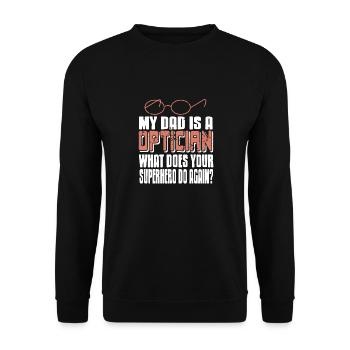 My Dad Is An Optician Cool Retro Funny Designs - Unisex Sweatshirt - black - Front - Alina (178cm) & Michal (187cm)