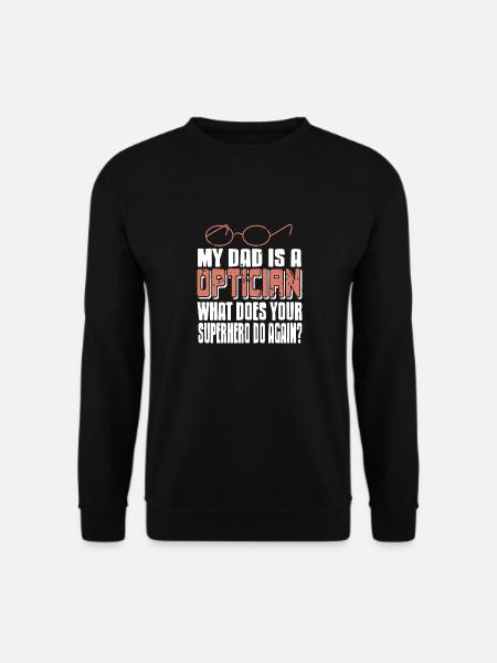 My Dad Is An Optician Cool Retro Funny Designs - Unisex Pullover - Schwarz