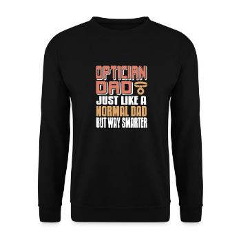 Optician Dad Just Like A Normal Dad But Way - Unisex Sweatshirt - black - Front - Alina (178cm) & Michal (187cm)