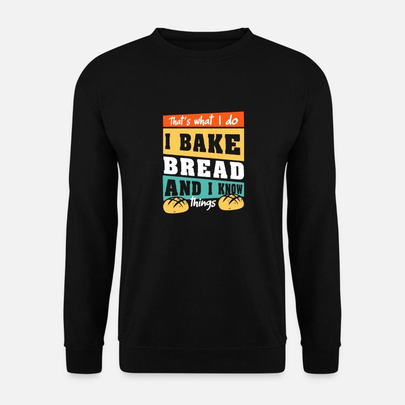 Brotbacken Bäcker Backerei Sauerteig - Unisex Pullover - Schwarz