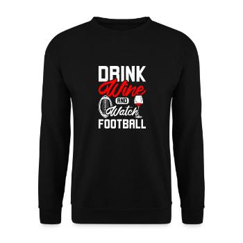 Drink wine and watch football - Unisex Pullover - Schwarz - Vorne - Alina (178cm) & Michal (187cm)