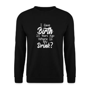 I was born 21 years ago, where is my - Unisex Sweatshirt - black - Front - Alina (178cm) & Michal (187cm)