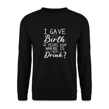 I was born 21 years ago, where is my - Unisex Sweatshirt - black - Front - Alina (178cm) & Michal (187cm)