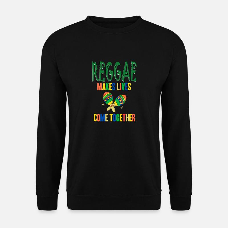 Reggae Makes Lives Come Together Cool Reggae - Unisex Pullover - Schwarz