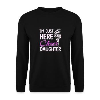 I'm just here for my cheer daughter - Unisex Sweatshirt - black - Front - Alina (178cm) & Michal (187cm)