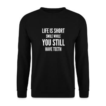 Smile while you still have teeth - Unisex Sweatshirt - black - Front - Alina (178cm) & Michal (187cm)
