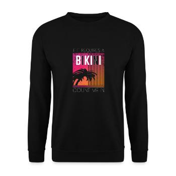 If It Requires A Bikini Count Me In, Beach Holiday - Unisex Sweatshirt - black - Front - Alina (178cm) & Michal (187cm)
