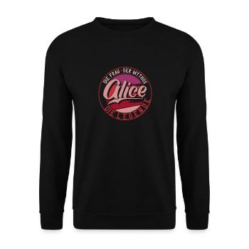 Die frau der Mythos die Legende Alice Geschenk - Unisex Pullover - Schwarz - Vorne - Alina (178cm) & Michal (187cm)