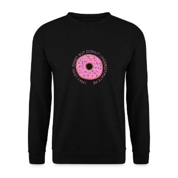 Ich mag süß aussehen, unterschätze mich nicht lustig Don - Unisex Pullover - Schwarz - Vorne - Alina (178cm) & Michal (187cm)