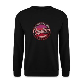 Die frau der Mythos die Legende Paulina Geschenk - Unisex Pullover - Schwarz - Vorne - Alina (178cm) & Michal (187cm)
