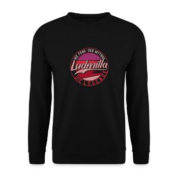 Die frau der Mythos die Legende Ludmilla Geschenk - Unisex Pullover - Schwarz - Vorne - Alina (178cm) & Michal (187cm)